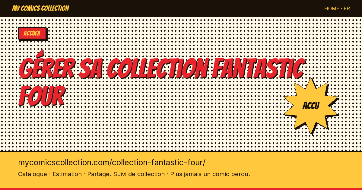 Marre de perdre le fil de ta collection Fantastic Four entre les runs ? — illustration de la page
