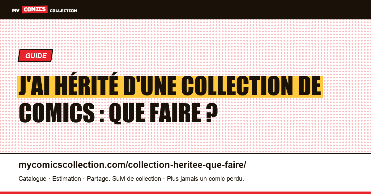 J'ai hérité d'une collection de comics : que faire ? — illustration de la page
