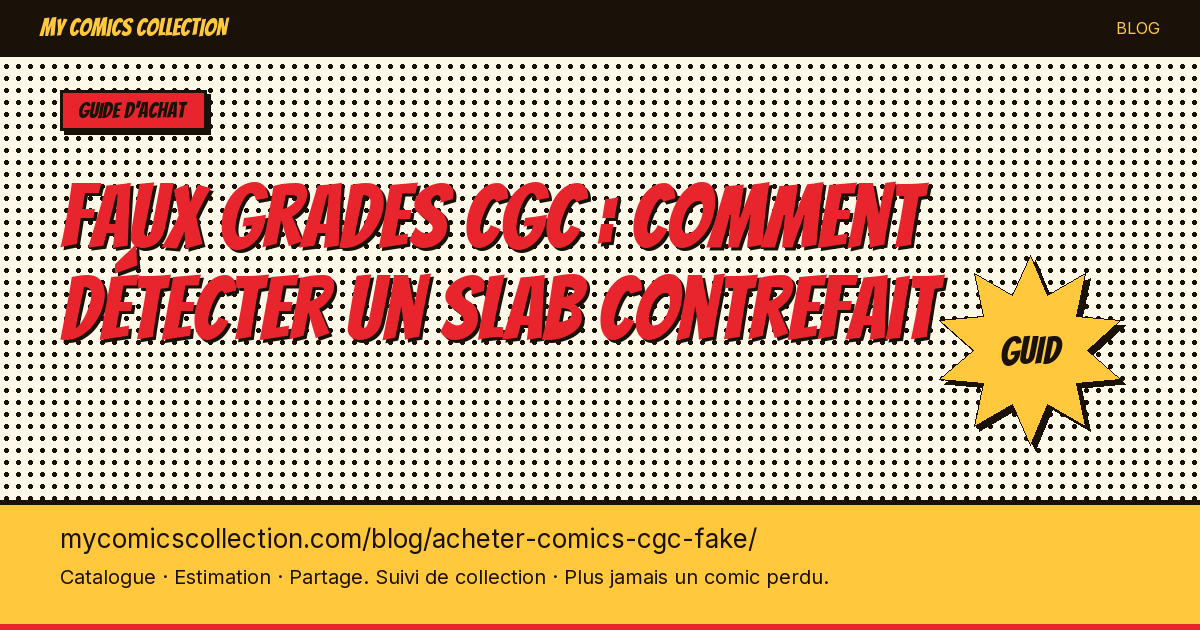 Faux grades CGC : comment détecter un slab contrefait — illustration article
