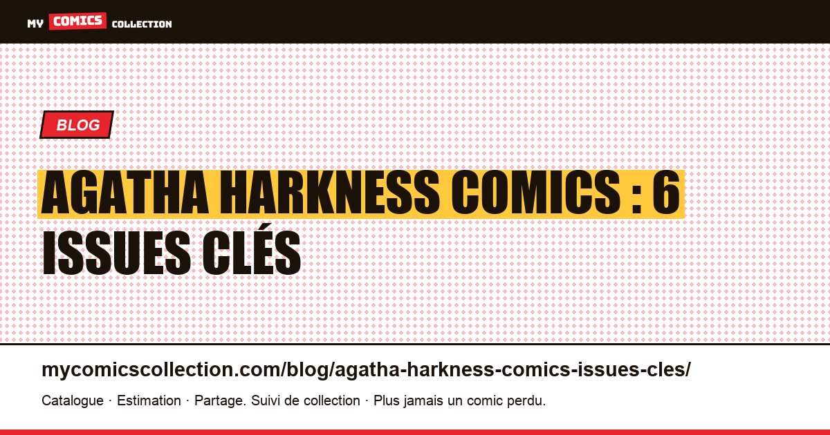 Agatha Harkness comics : 6 issues clés — illustration article