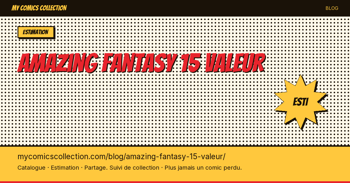 Amazing fantasy 15 valeur — illustration article