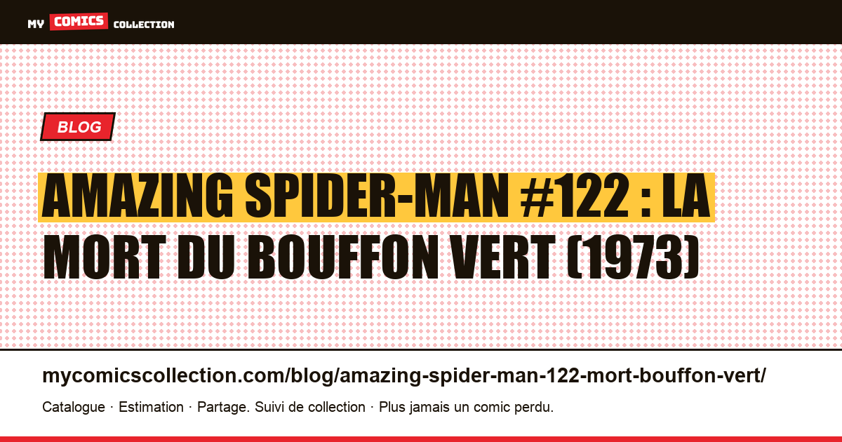 Amazing Spider-Man #122 (1973) : la mort du Bouffon Vert expliquée, illustration article