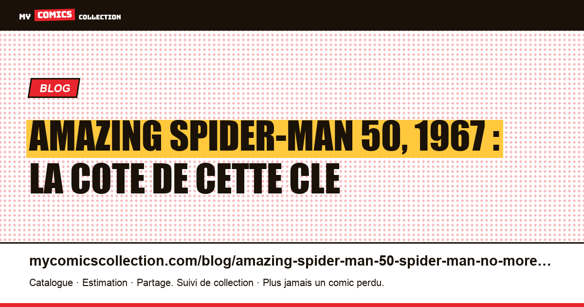 Amazing Spider-Man 50 (1967) : la couverture qui vaut une cle, illustration article