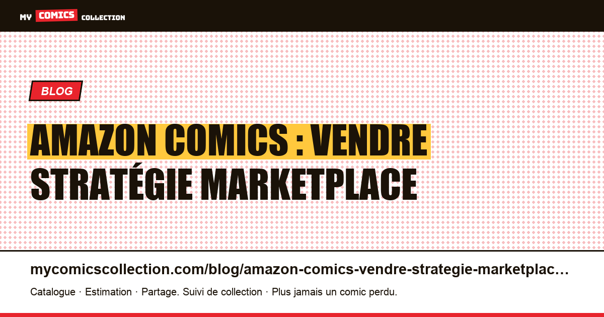 Amazon comics : vendre stratégie marketplace — illustration article