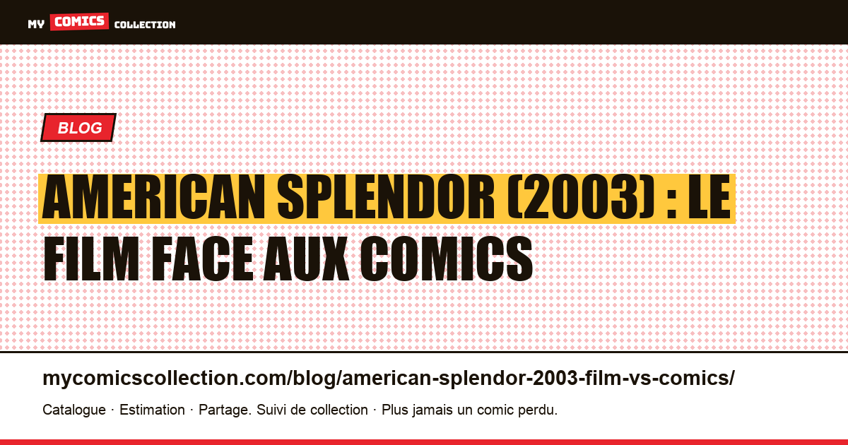 American Splendor (2003) : le film face aux comics d'inspiration — illustration article