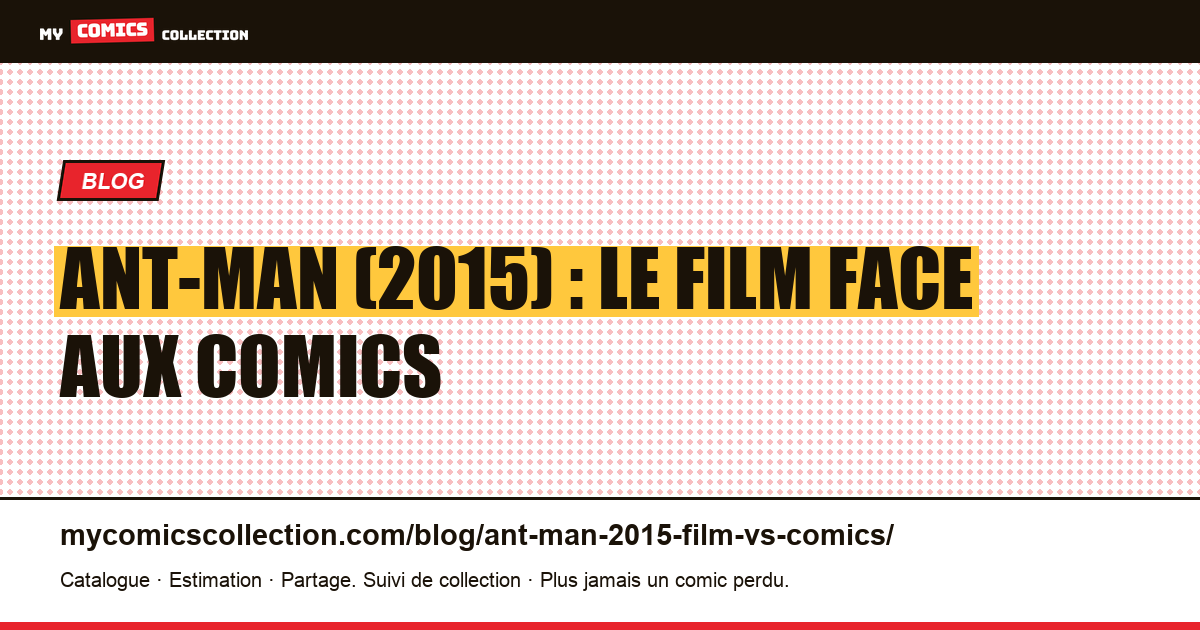 Ant-Man (2015) : le film face aux comics d'inspiration — illustration article
