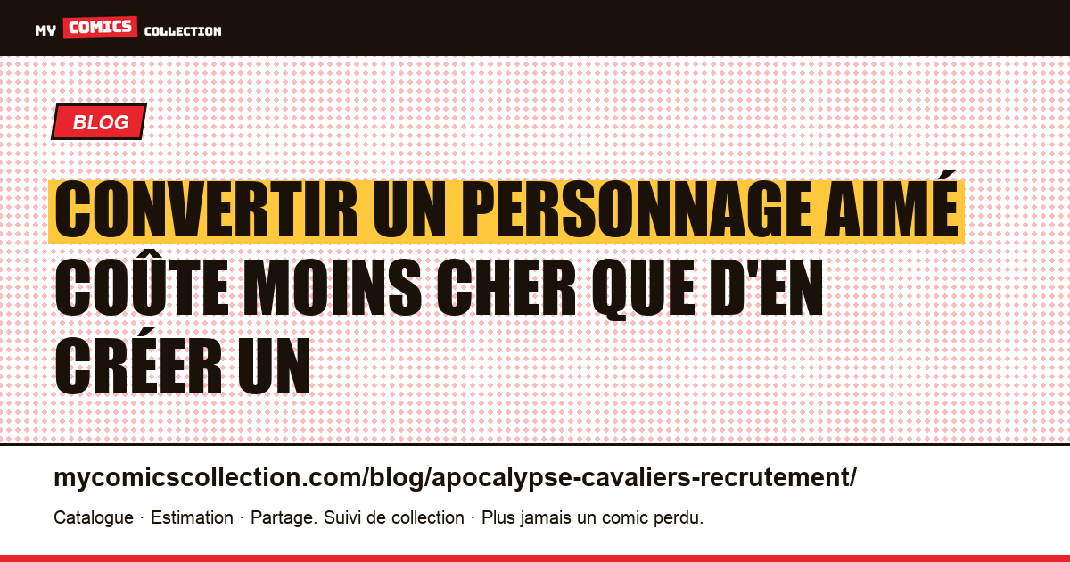 Convertir un personnage aimé coûte moins cher que d'en créer un — illustration article