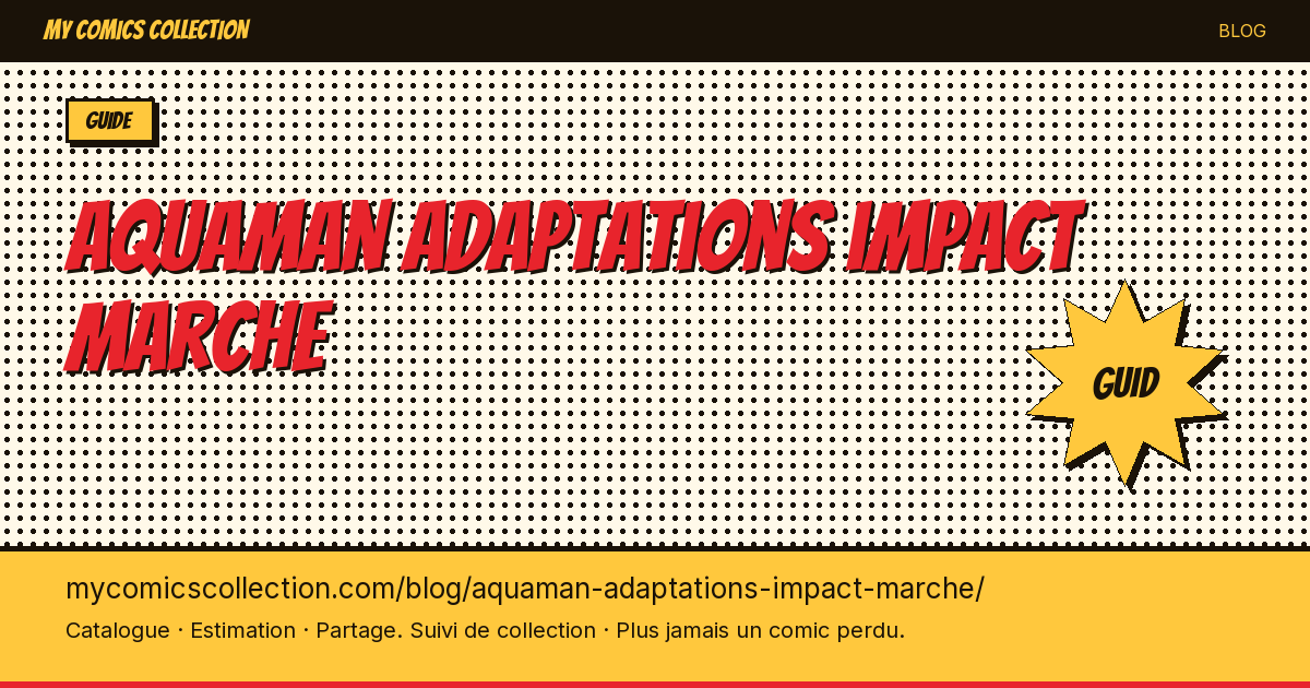 Aquaman : impact des adaptations — illustration article
