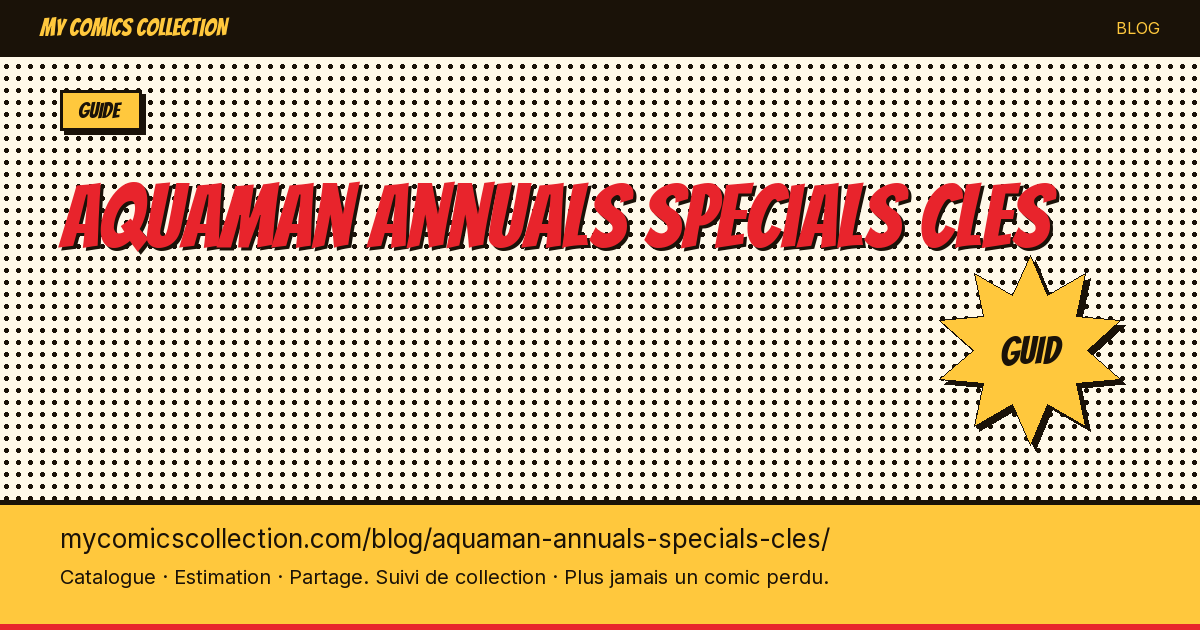 Aquaman : annuals & specials clés — illustration article
