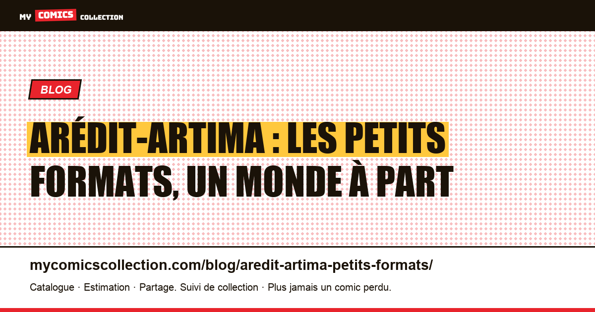 Arédit-Artima : les petits formats, un monde à part du comics VF, illustration article