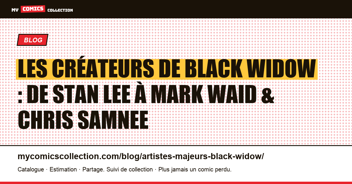 Les artistes et scénaristes qui ont forgé Black Widow, illustration article