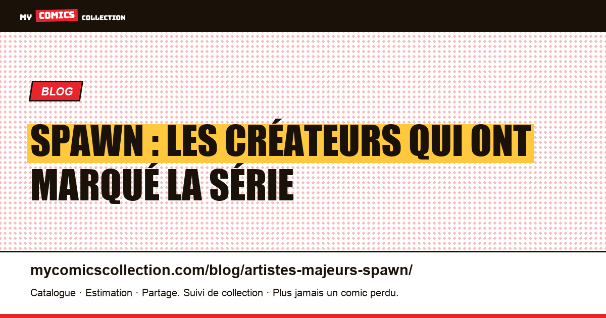 Les artistes et auteurs majeurs de Spawn, illustration article