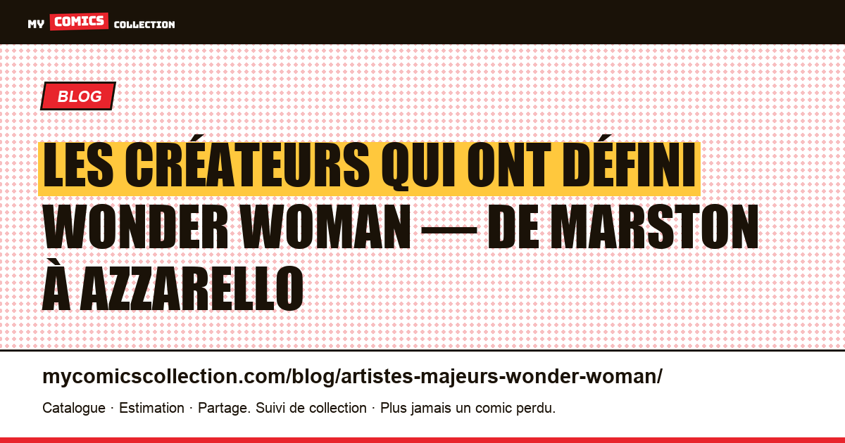 Les artistes majeurs qui ont façonné Wonder Woman, illustration article