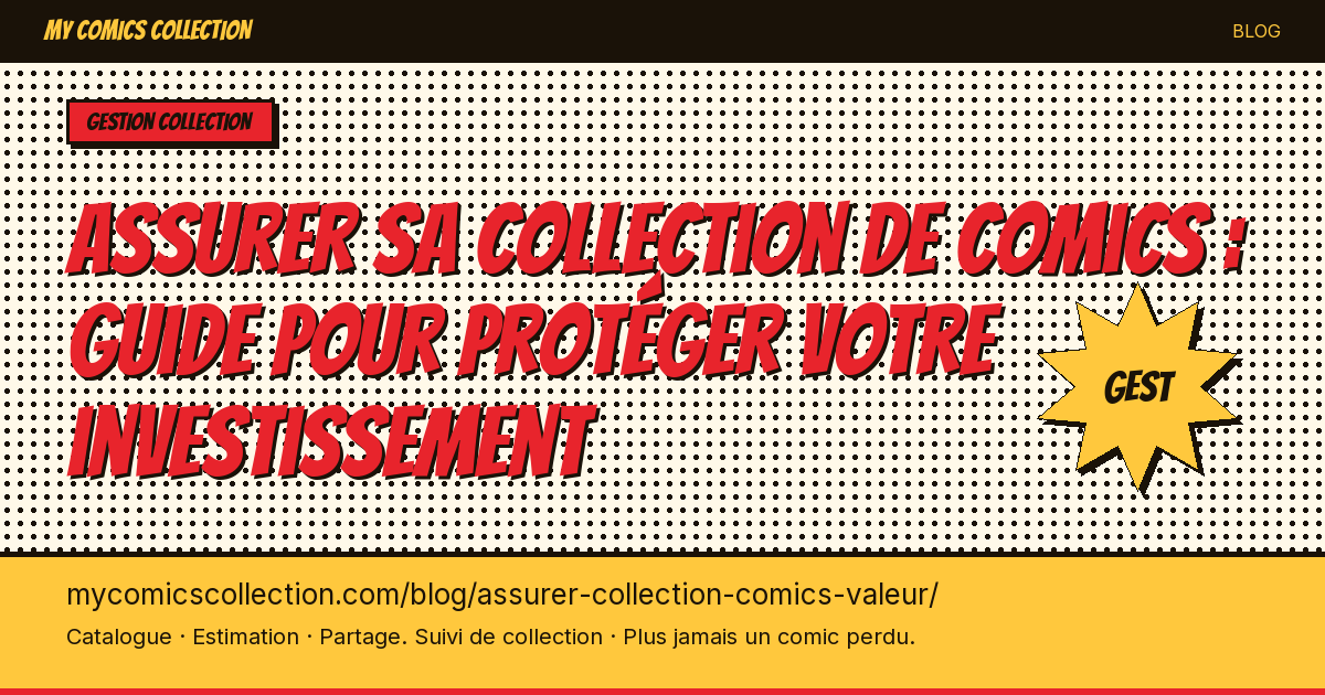 Assurer sa collection de comics : guide pour protéger votre investissement — illustration article