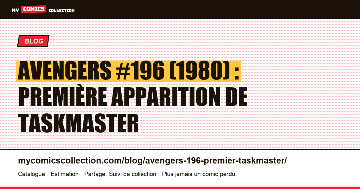 Avengers #196 (1980) : première apparition de Taskmaster, la clé, illustration article