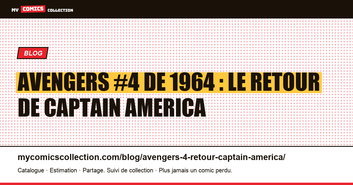 Avengers #4 (1964) : le retour de Captain America dans l'ère Marvel, illustration article