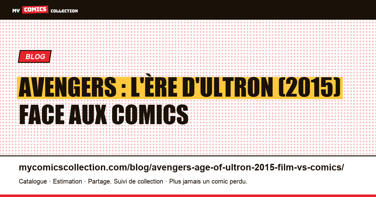 Avengers : L'Ère d'Ultron (2015) : le film face aux comics — illustration article