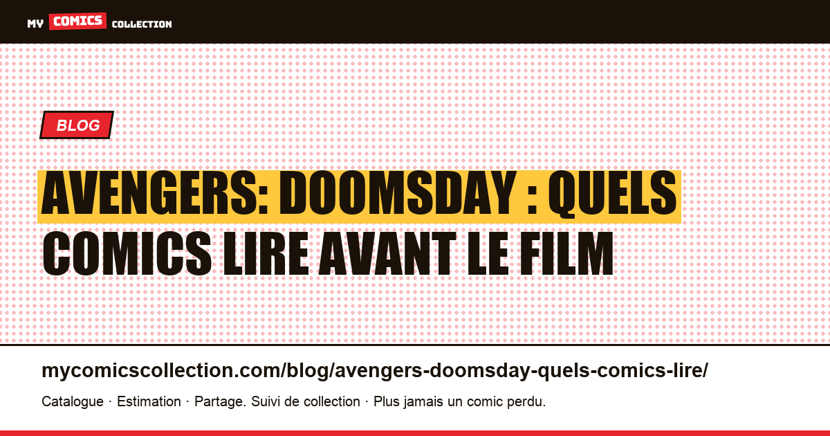 Avengers: Doomsday : quels comics lire avant le film — illustration article