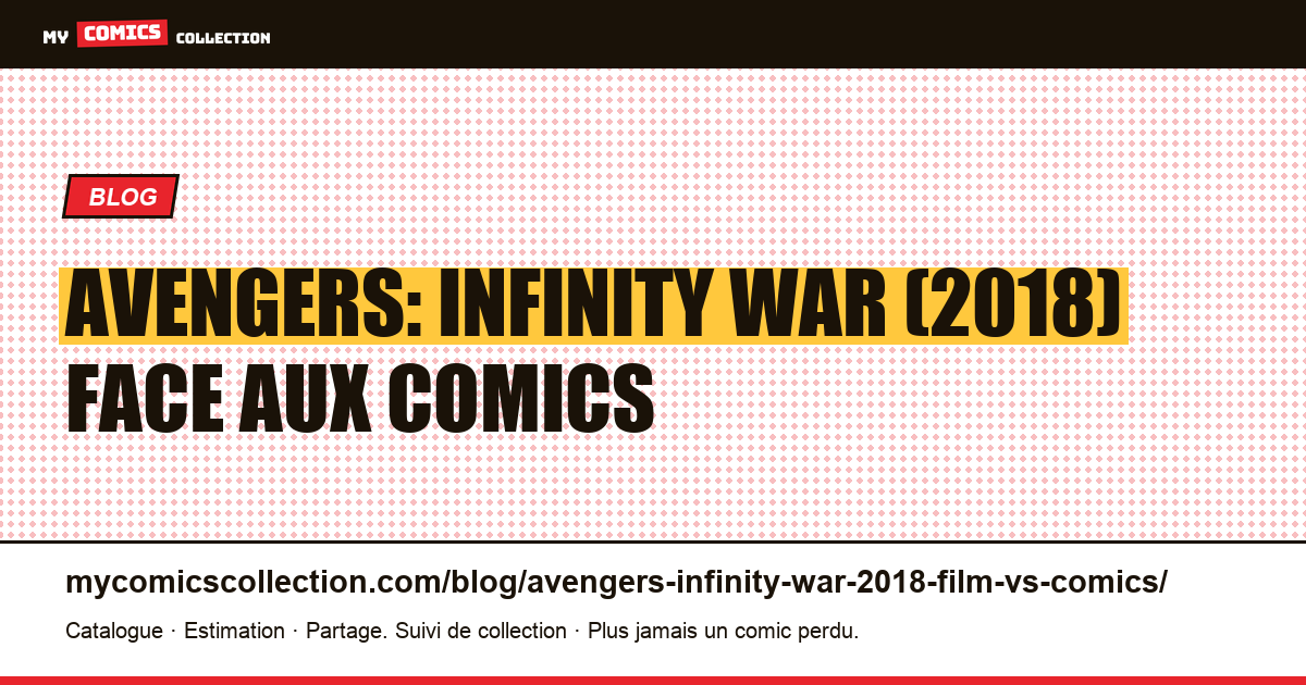 Avengers: Infinity War (2018) : le film face aux comics — illustration article