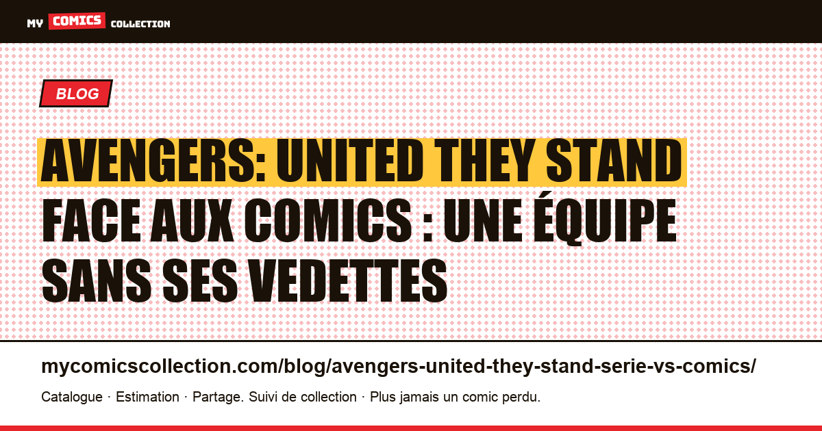 Avengers: United They Stand face aux comics : une équipe sans ses vedettes — illustration article