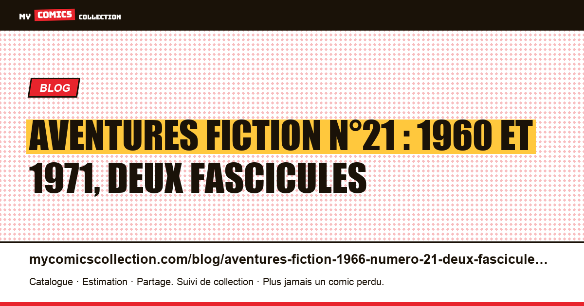 Aventures Fiction n°21 : deux fascicules à onze ans et demi d'écart, illustration article