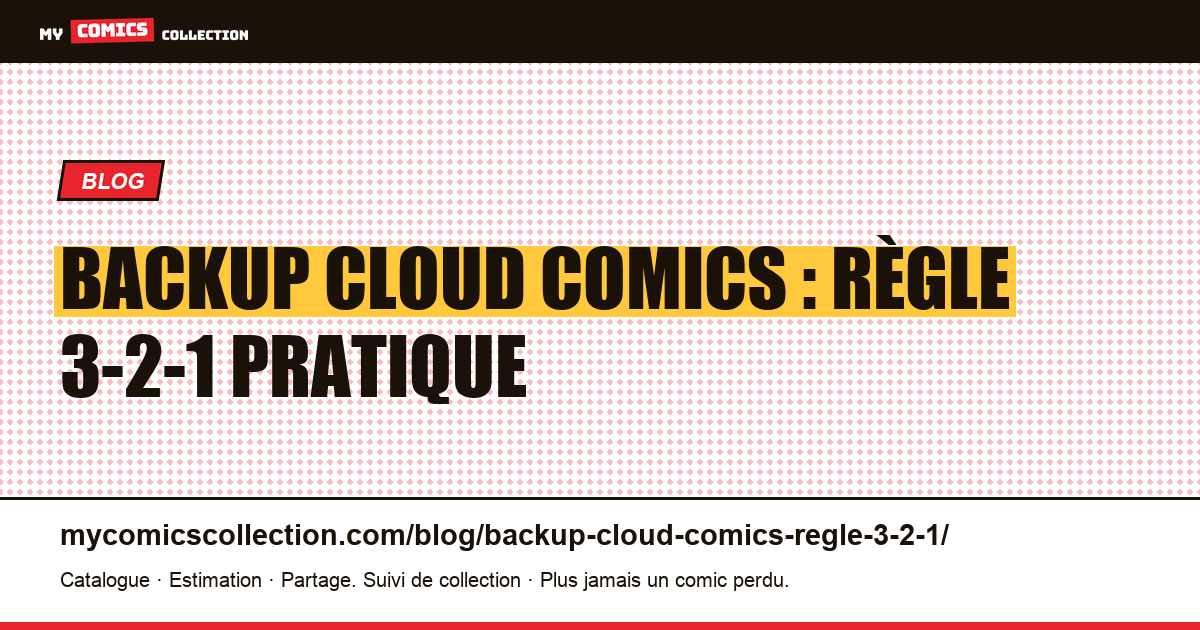 Backup cloud comics : règle 3-2-1 pratique — illustration article