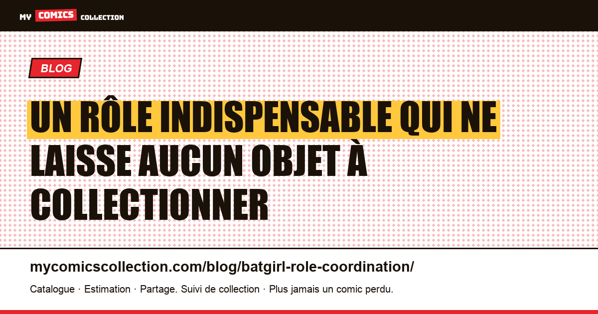 Un rôle indispensable qui ne laisse aucun objet à collectionner — illustration article