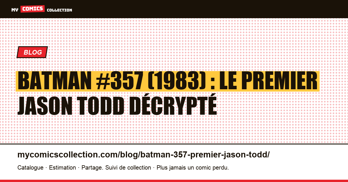 Batman #357 (1983) : première apparition de Jason Todd, le guide, illustration article