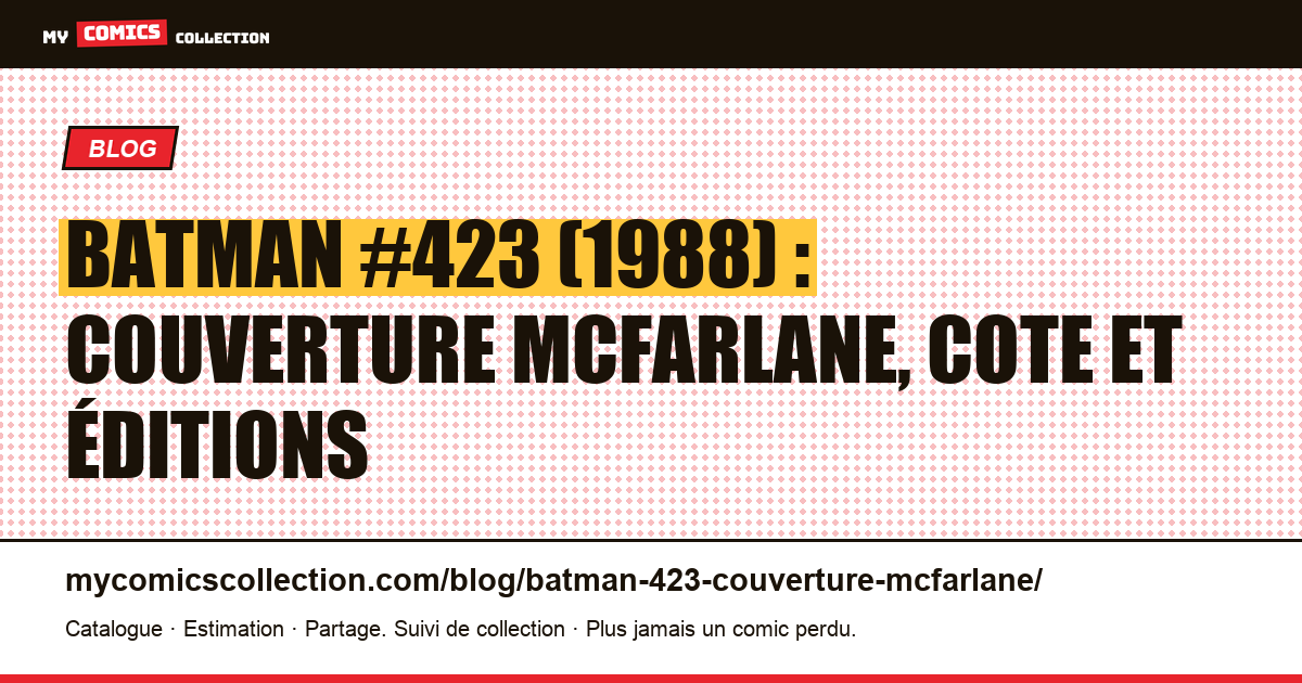 Batman #423 (1988) : la couverture de Todd McFarlane, cote et éditions, illustration article