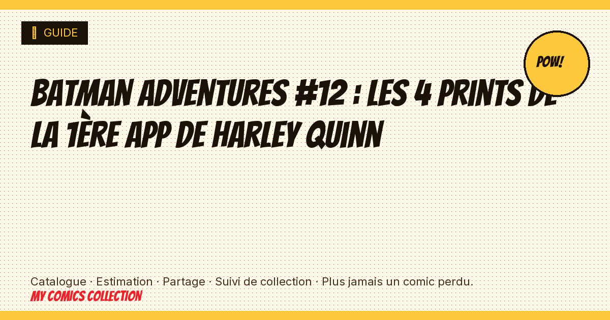 Batman Adventures #12 : les 4 prints de la 1ère app de Harley Quinn — illustration article