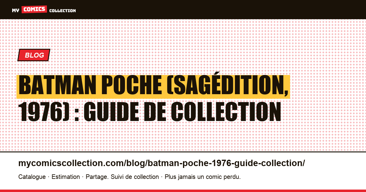 Batman Poche (Sagédition, 1976) : le guide de collection en 52 numéros, illustration article