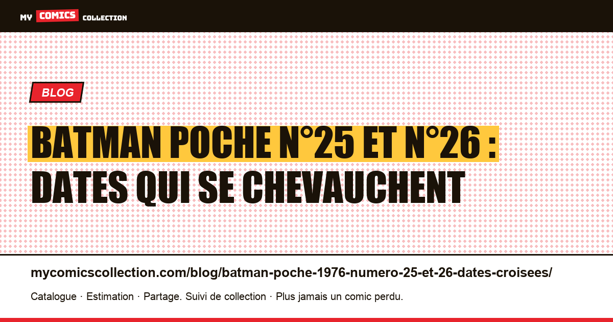 Batman Poche n°25 et n°26 : deux dates à fenêtre qui s'emboîtent, illustration article