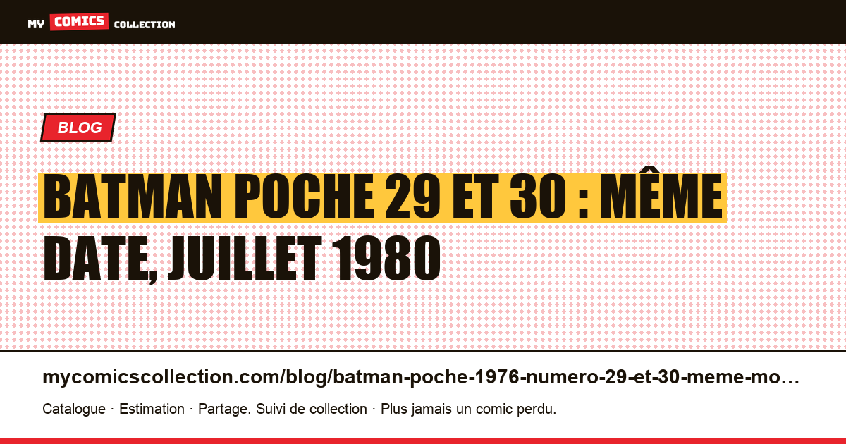 Batman Poche n°29 et n°30 : deux fascicules, une seule date, illustration article