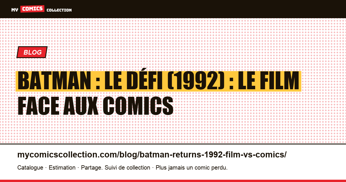 Batman : Le Défi (1992) : le film face aux comics d'inspiration — illustration article