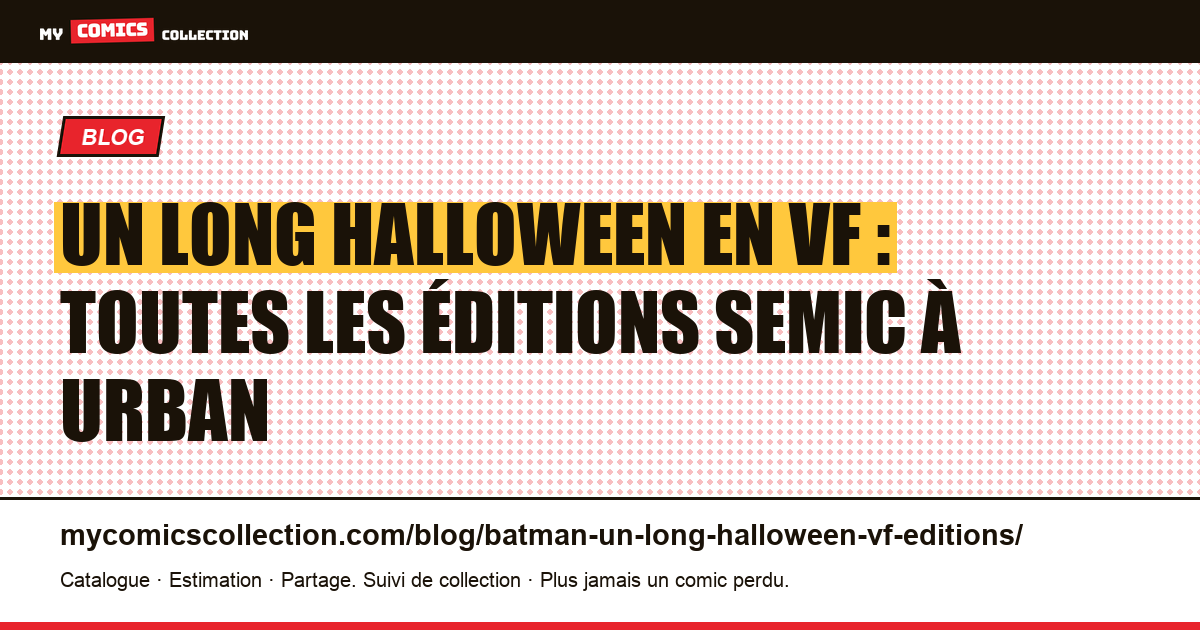 Batman Un long Halloween en VF : les éditions françaises, de Semic à Urban, illustration article