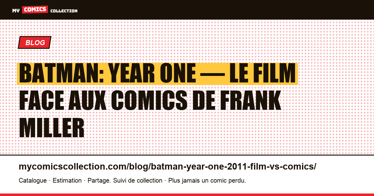 Batman: Year One — le film face aux comics de Frank Miller — illustration article