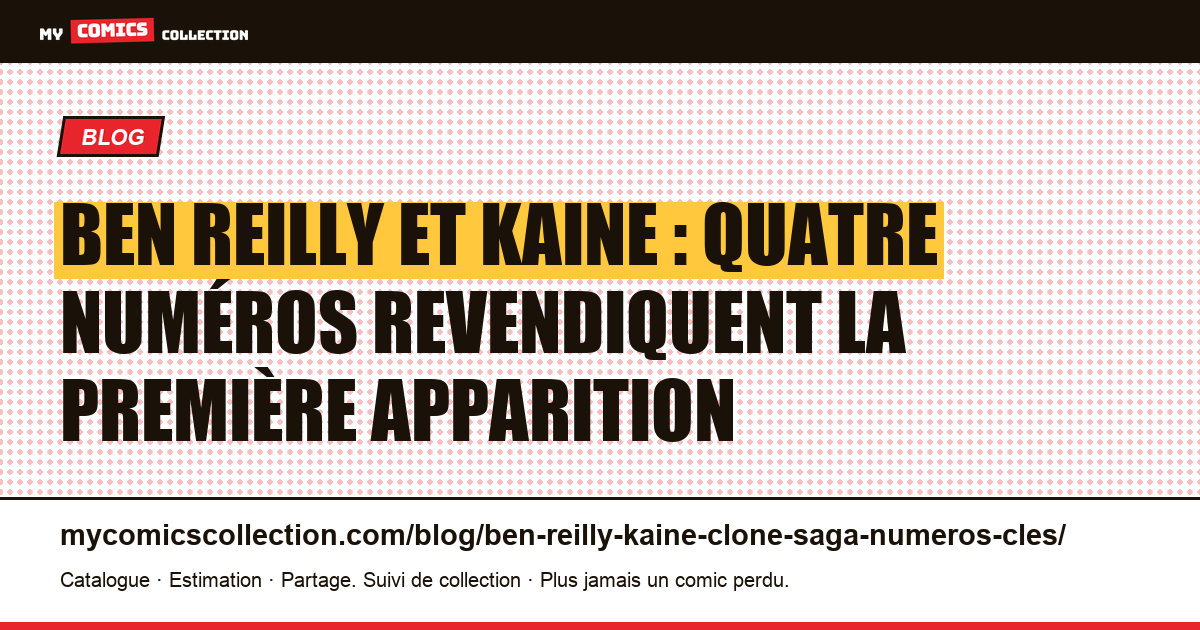 Ben Reilly et Kaine : quatre numéros revendiquent la première apparition, illustration article