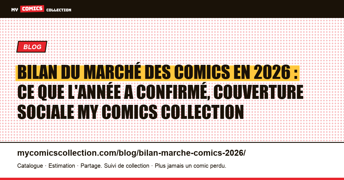 Bilan du marché des comics en 2026 : ce que l'année a confirmé, illustration article