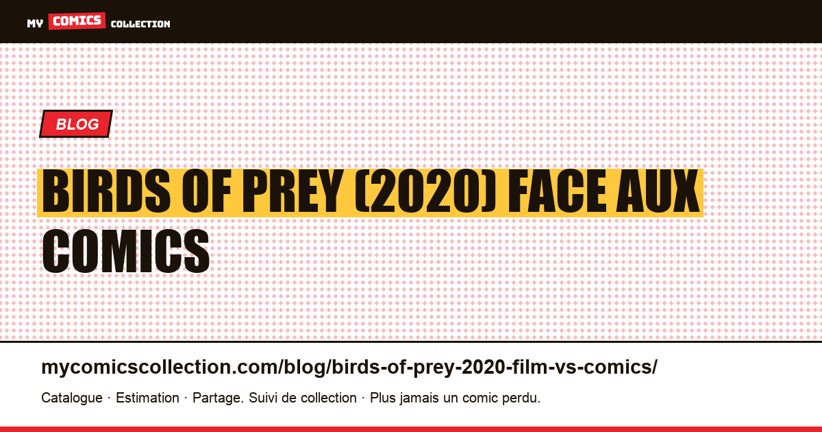 Birds of Prey (2020) : le film face aux comics d'inspiration — illustration article