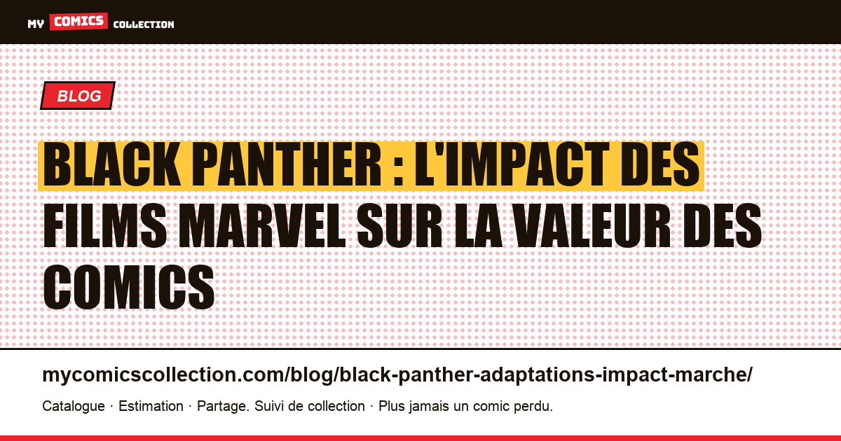 Black Panther : comment les adaptations MCU ont transformé la cote des comics, illustration article