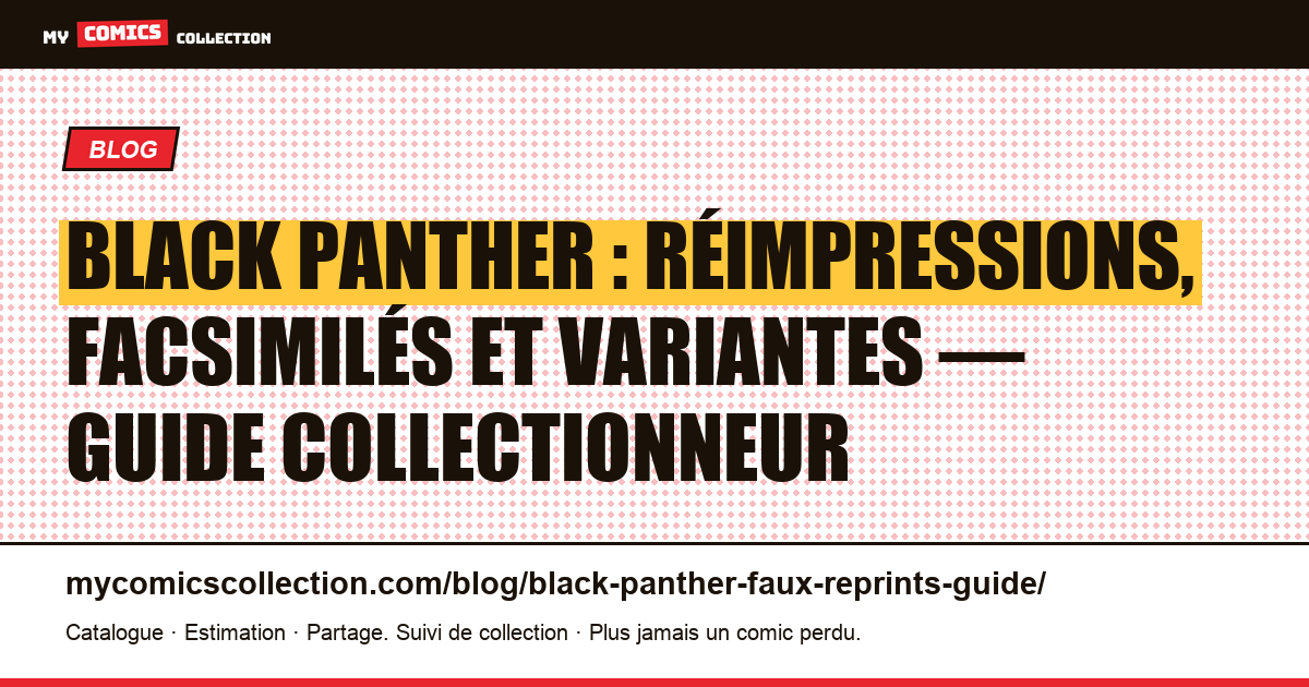 Réimpressions et variantes Black Panther : guide pour ne pas confondre avec l'original, illustration article