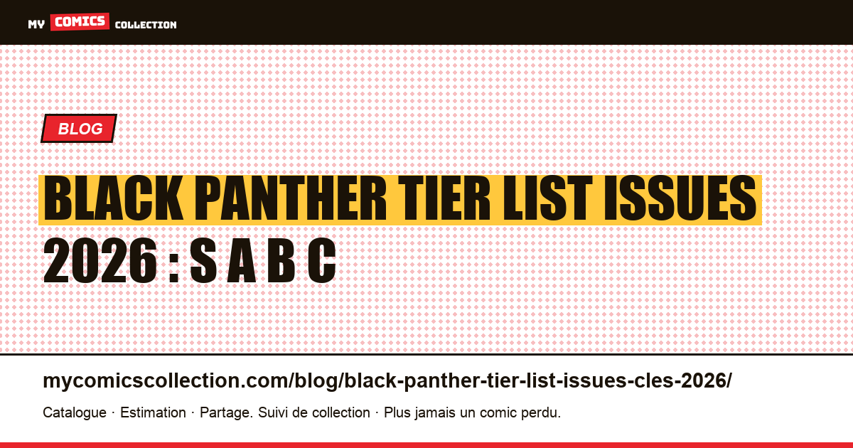 Black Panther tier list issues 2026 : S A B C — illustration article