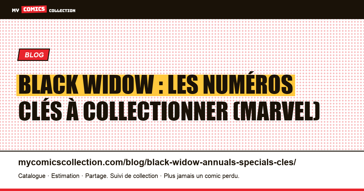 Black Widow : numéros clés, one-shots et premiers numéros modernes, illustration article