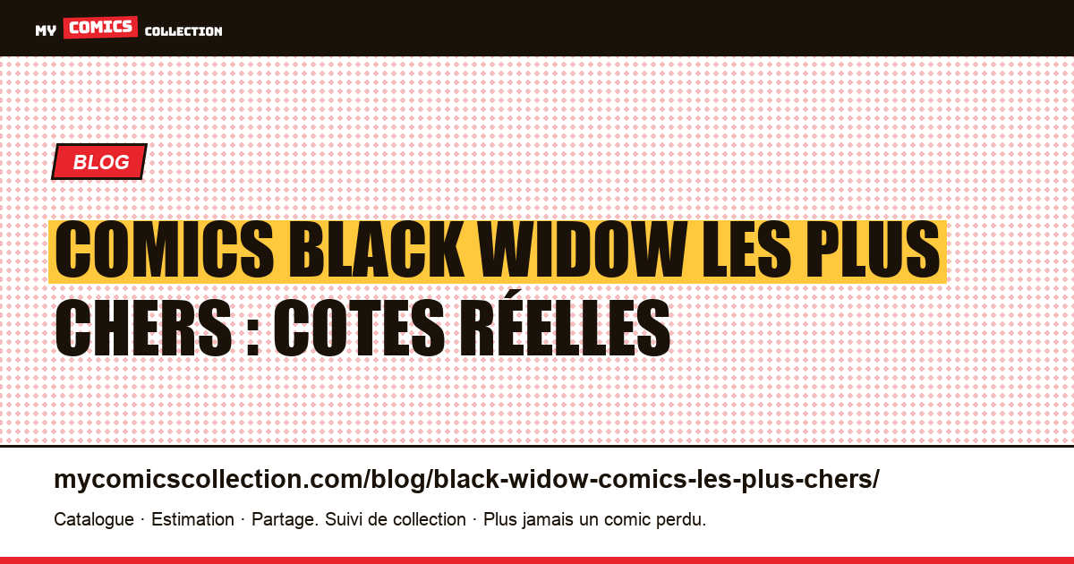 Comics Black Widow les plus chers : cotes réelles documentées, illustration article