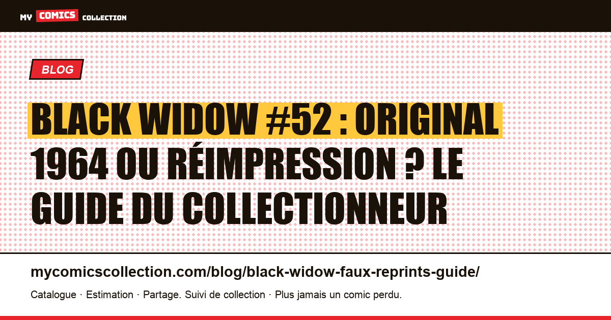 Black Widow : comment distinguer l'original de 1964 des réimpressions, illustration article