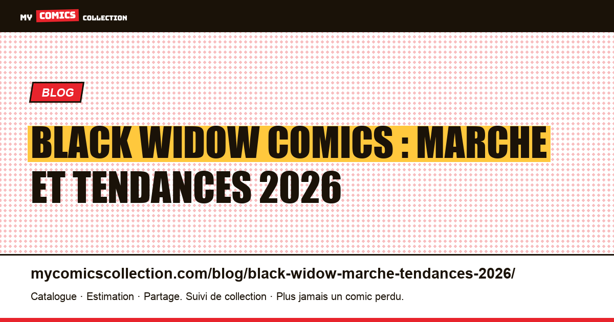 Black Widow comics : marche et tendances 2026, illustration article