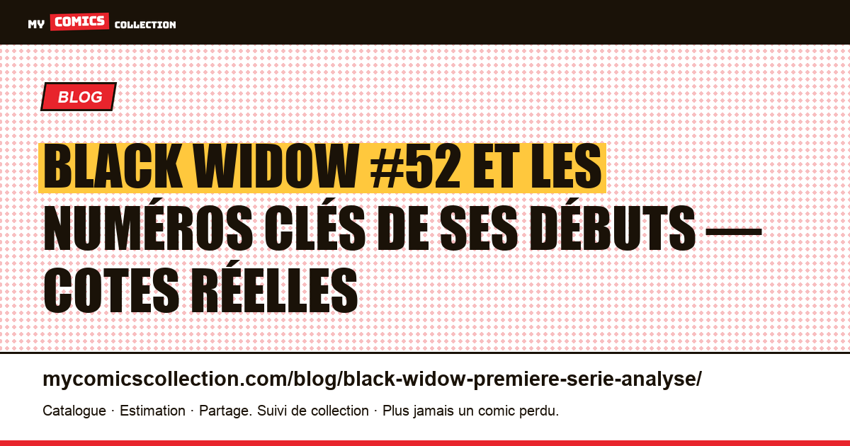 Black Widow : analyse des numéros clés de ses débuts (1964-1971), illustration article