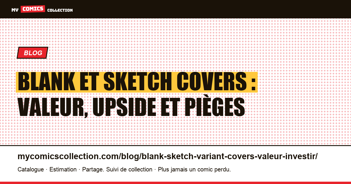 Blank et sketch covers : valeur, upside et pièges — illustration article