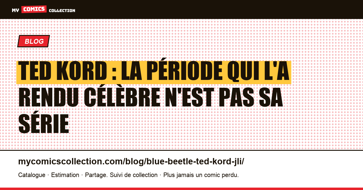 Ted Kord : la période qui l'a rendu célèbre n'est pas sa série — illustration article