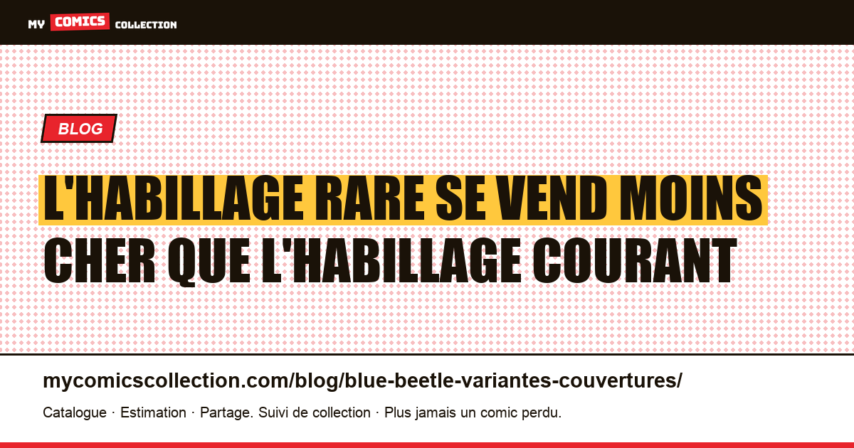 L'habillage rare se vend moins cher que l'habillage courant — illustration article